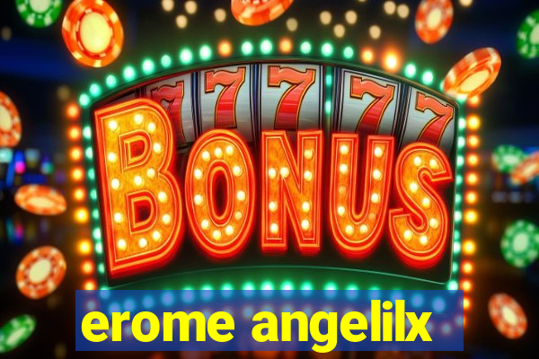 erome angelilx